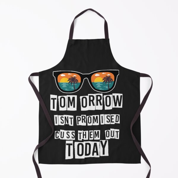 Item preview, tomorrow isn't promised cuss them out today,tomorrow ,isn't, promised ,cuss ,them ,out, today,tomorrow isn't ,promised cuss, them out today,tomorrow isn't designed and sold by unique things.