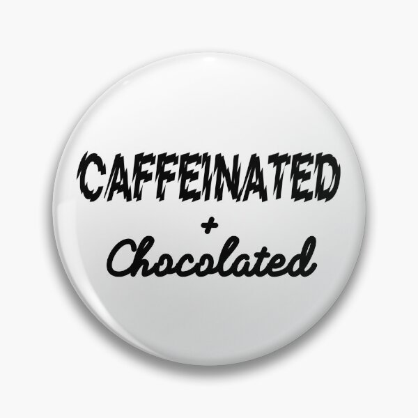 Item preview, CAFFEINATED & CHOCOLATED! designed and sold by Kevin de La Tour.