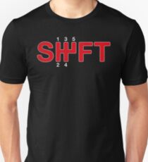 SHIFT Manual Transmission Three Pedals Unisex T-Shirt