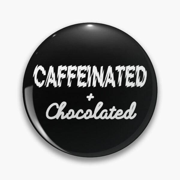 Item preview, CAFFEINATED & CHOCOLATED! designed and sold by Kevin de La Tour.