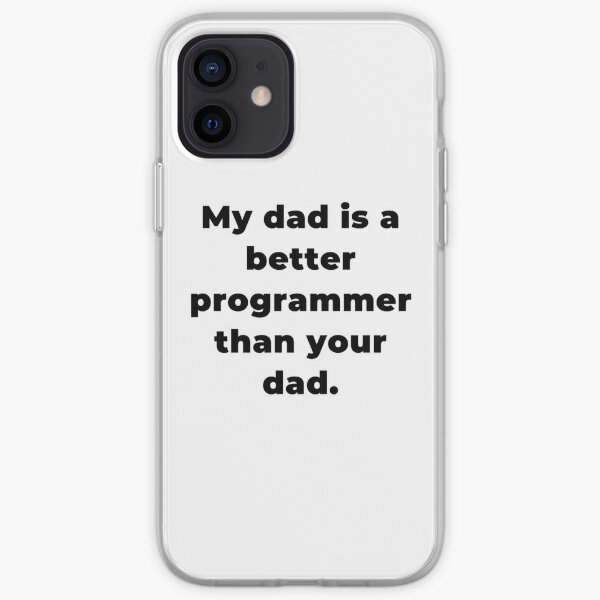 My Dad Is Better Than Your Dad iPhone cases & covers | Redbubble