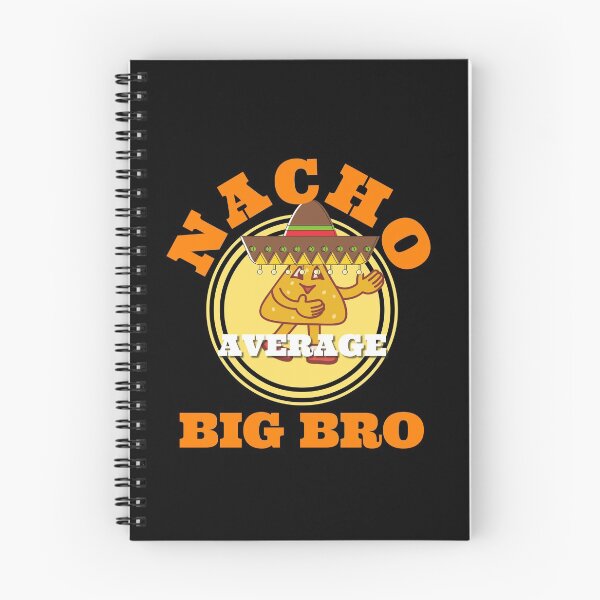 Item preview, Nacho Average Big Bro designed and sold by Machimtoro.