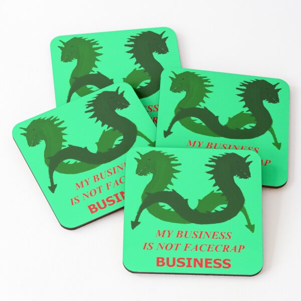 Item preview, My Business Is Not Facecrap Business (Two Green Sea Serpents) designed and sold by SelfUpgrade.