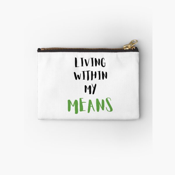 Item preview, Living within my means (white) designed and sold by zav2001.
