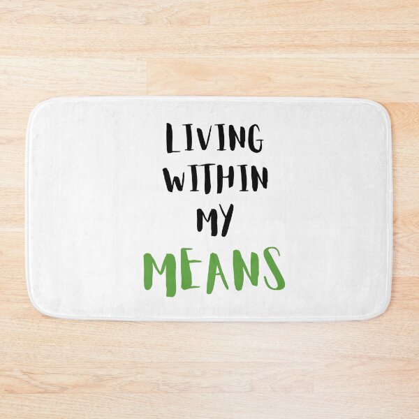 Item preview, Living within my means (white) designed and sold by zav2001.