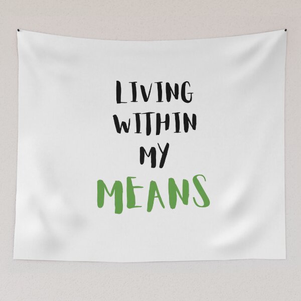 Item preview, Living within my means (white) designed and sold by zav2001.