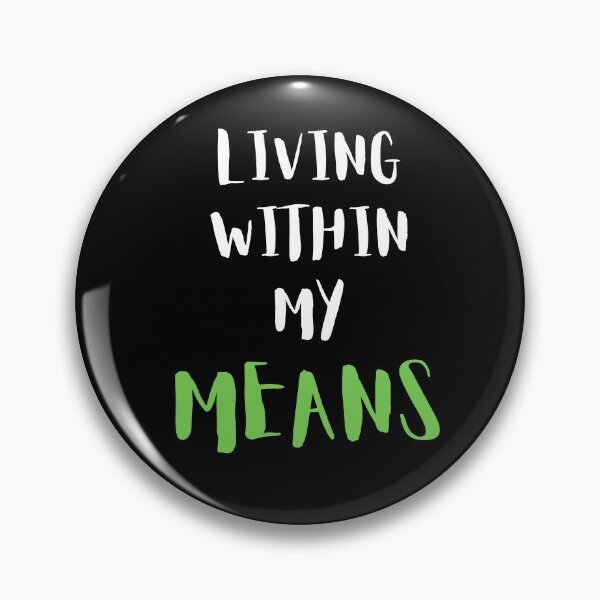Item preview, Living within my means (black) designed and sold by zav2001.