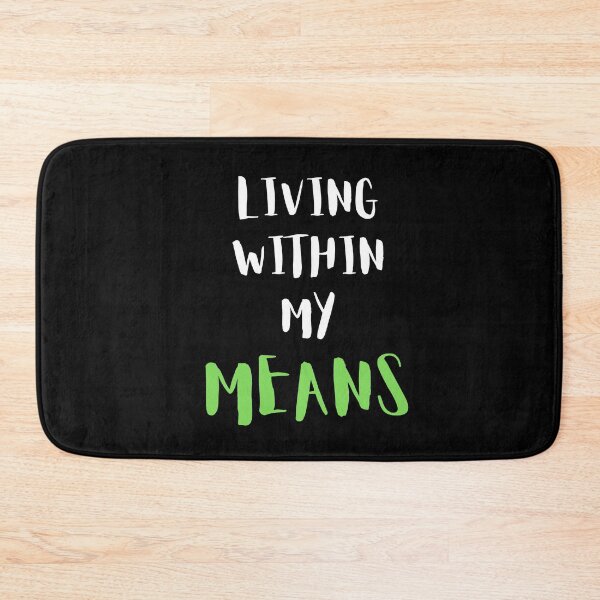 Item preview, Living within my means (black) designed and sold by zav2001.
