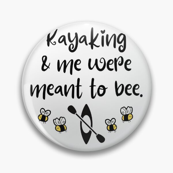 Item preview, Kayaking & me were meant to bee. designed and sold by TheGreenGoat.