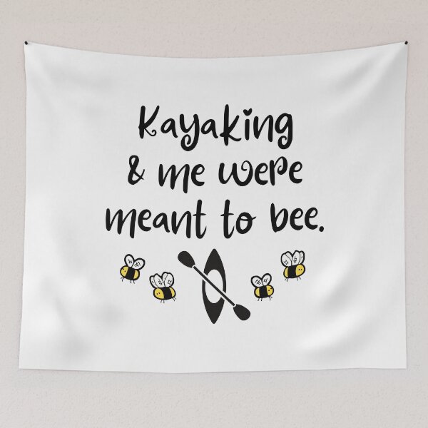 Item preview, Kayaking & me were meant to bee. designed and sold by TheGreenGoat.