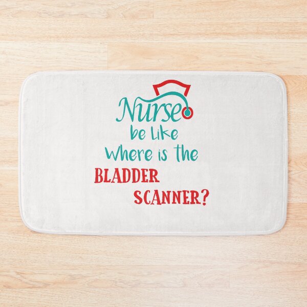Item preview, Nurses be Like Where is the Bladder Scanner  designed and sold by aDevlop25.