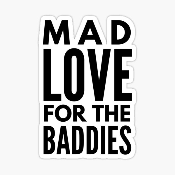 mad-love-for-the-baddies-sticker-for-sale-by-one-loot-redbubble