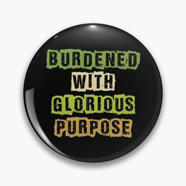 Item preview, Burdened With Glorious Purpose designed and sold by jelly4u.