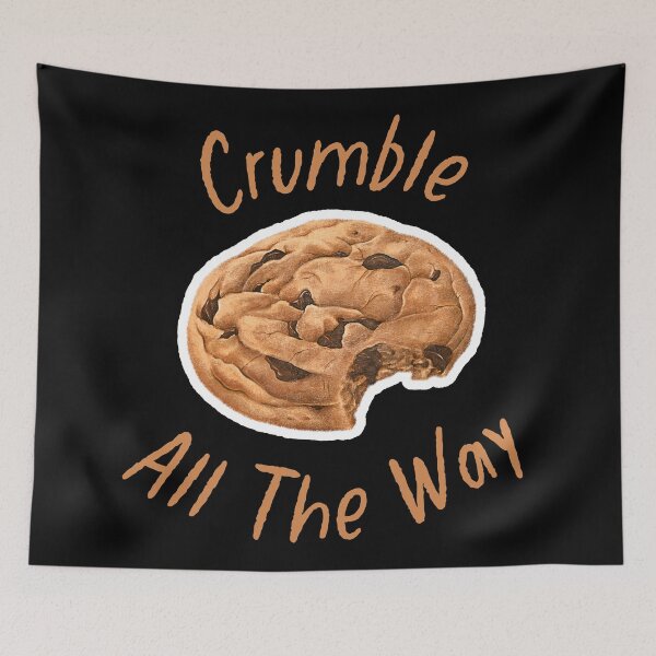 Item preview, Crumble All The Way Crazy About Cookies designed and sold by Legit Hooligan.