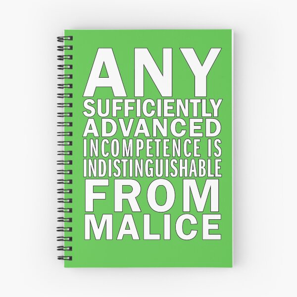 Item preview, Any sufficiently advanced incompetence is indistinguishable from malice designed and sold by suranyami.