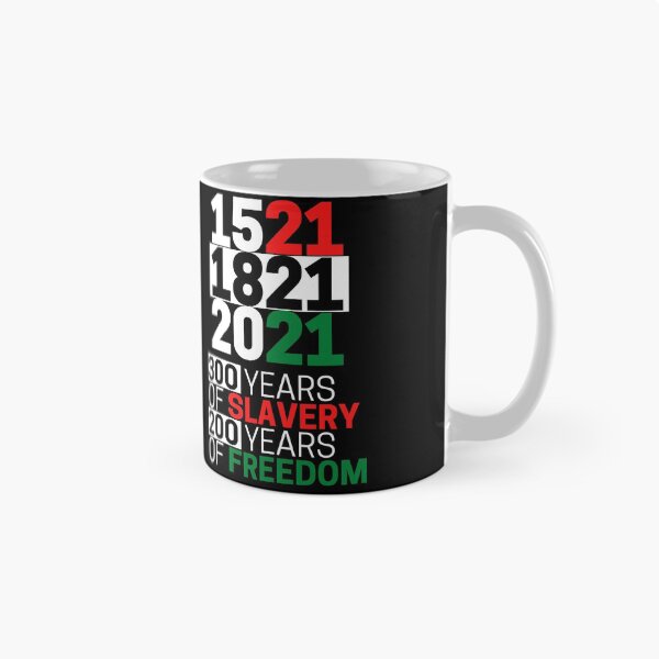 Item preview, 2021 - 300 Years of Salvery, 200 Years of Freedom designed and sold by MexaPrint.