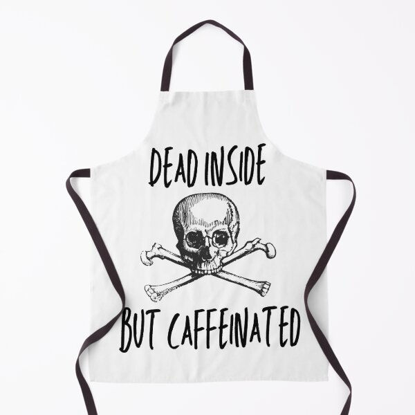 Item preview, Dead Inside But Caffeinated designed and sold by SweetAndSpice.