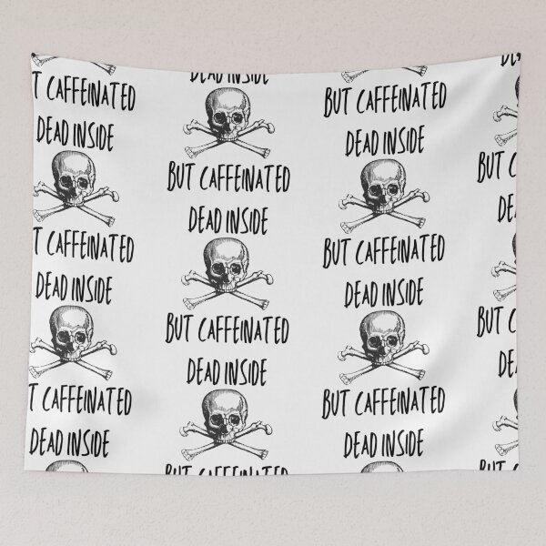 Item preview, Dead Inside But Caffeinated designed and sold by SweetAndSpice.