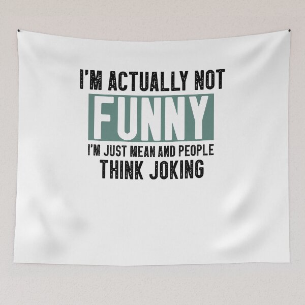 Item preview, I'm Actually Not Funny I'm just Mean And People Think Joking / Funny Sarcastic Quote Colored Gift Idea designed and sold by Chamssou.