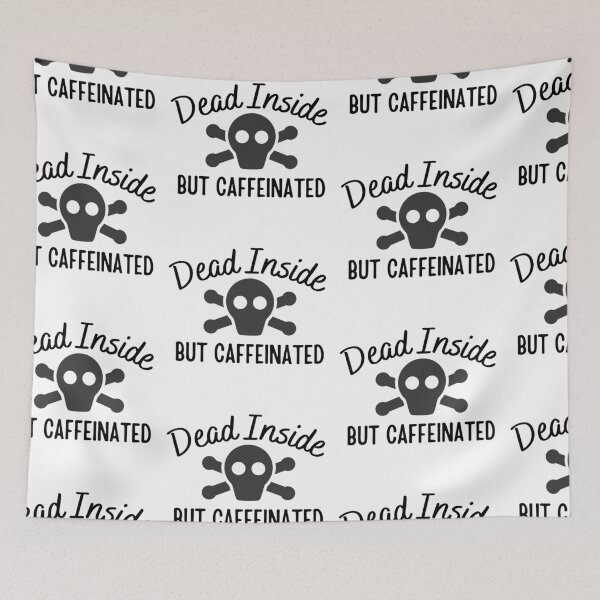 Item preview, Dead Inside But Caffeinated designed and sold by SweetAndSpice.