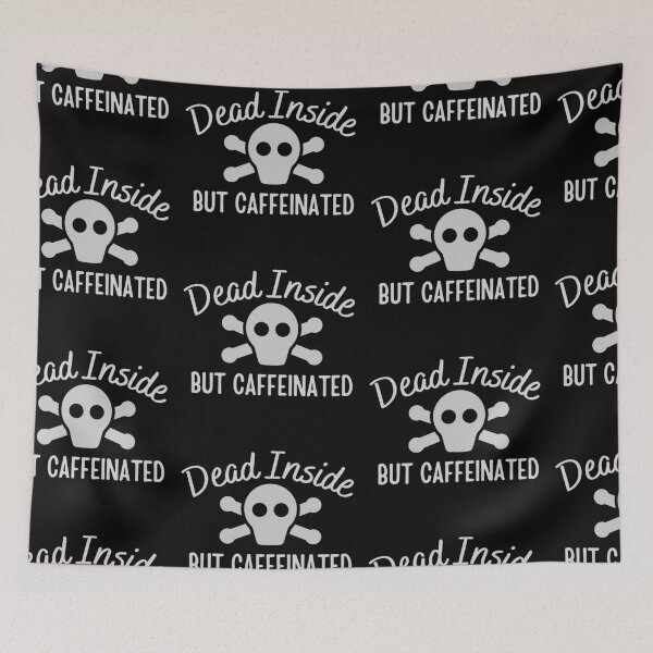 Item preview, Dead Inside But Caffeinated designed and sold by SweetAndSpice.