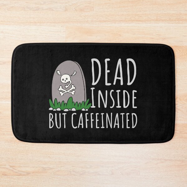 Item preview, Dead Inside But Caffeinated designed and sold by SweetAndSpice.