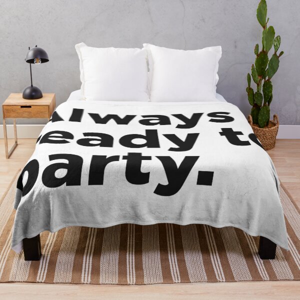 Item preview, Always Ready To Party. designed and sold by Memefy.