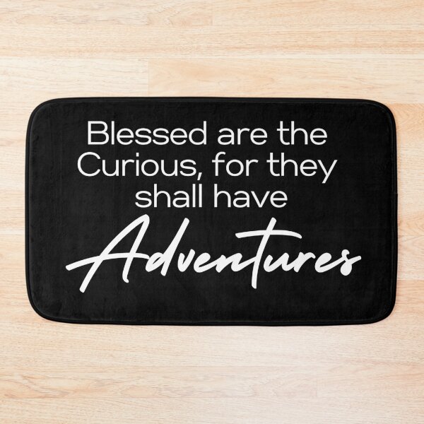 Item preview, Blessed are the Curious for they shall have Adventures designed and sold by TinyHouses.