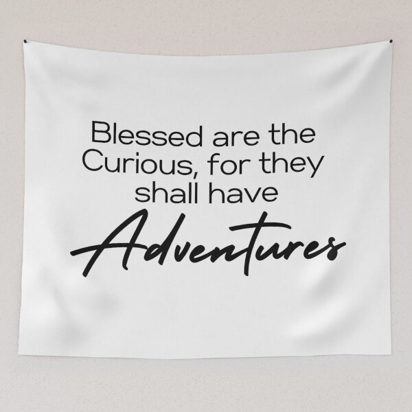 Item preview, Blessed are the Curious for they shall have Adventures designed and sold by TinyHouses.