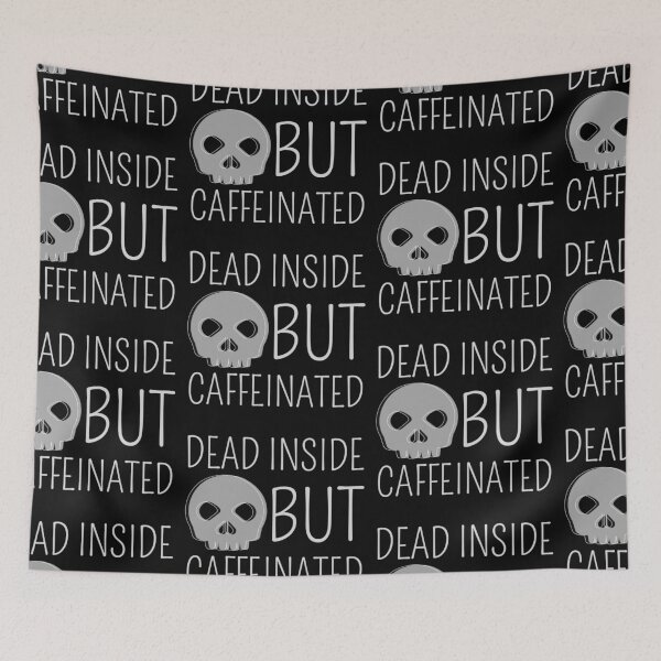 Item preview, Dead Inside But Caffeinated designed and sold by SweetAndSpice.