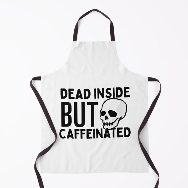 Item preview, Dead Inside But Caffeinated designed and sold by SweetAndSpice.