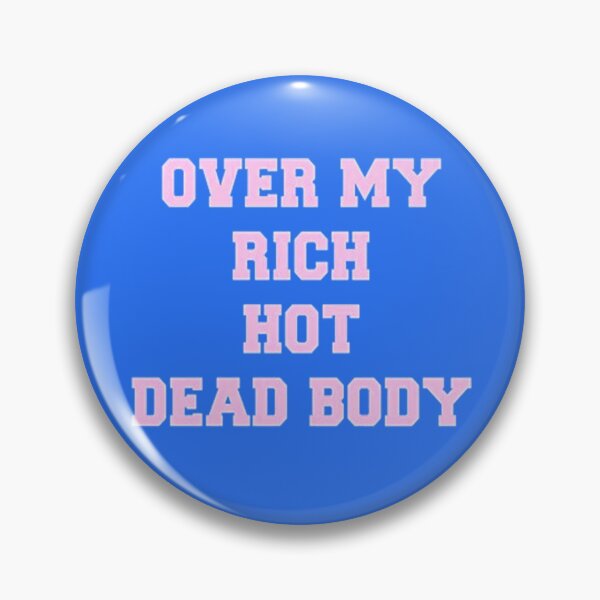 Item preview, Over my rich, hot, dead body Relaxed Fit  designed and sold by RebeccaUpton.