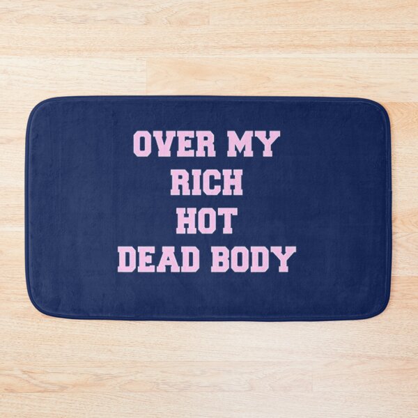 Item preview, Over my rich, hot, dead body Relaxed Fit  designed and sold by RebeccaUpton.