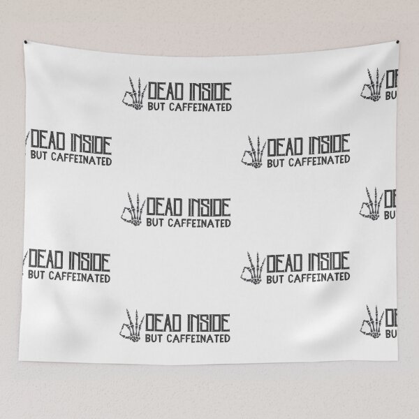 Item preview, Dead Inside But Caffeinated designed and sold by SweetAndSpice.