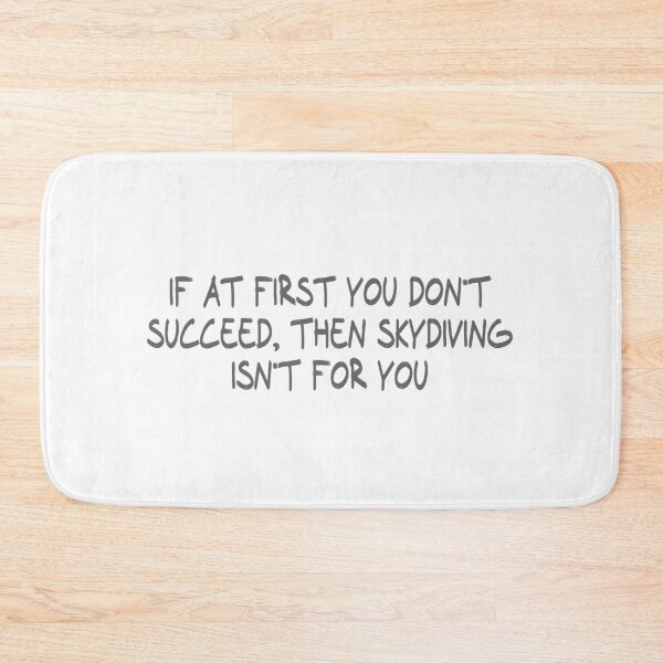 Item preview, If at first you don't succeed, then skydiving isn't for you designed and sold by CalvinMade.