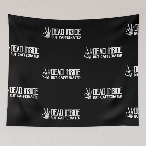 Item preview, Dead Inside But Caffeinated designed and sold by SweetAndSpice.