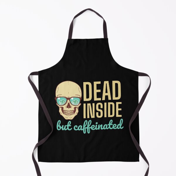Item preview, Dead Inside But Caffeinated designed and sold by SweetAndSpice.