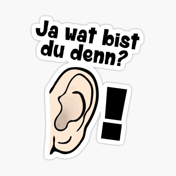 Ja was bist du denn? Ohr! Sticker