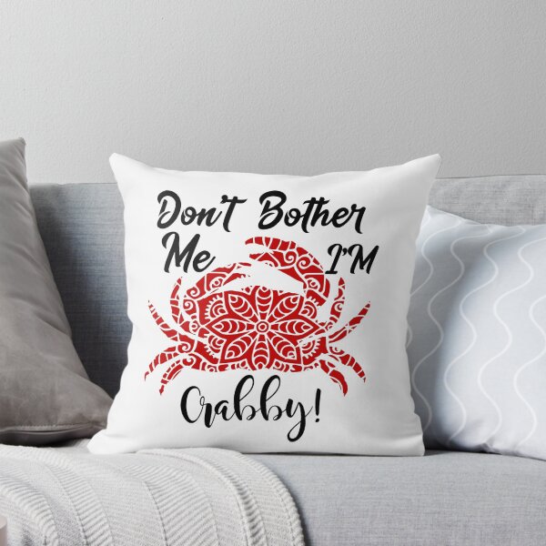 Item preview, Dont Bother Me Im Crabby designed and sold by BonsaiCrafts.