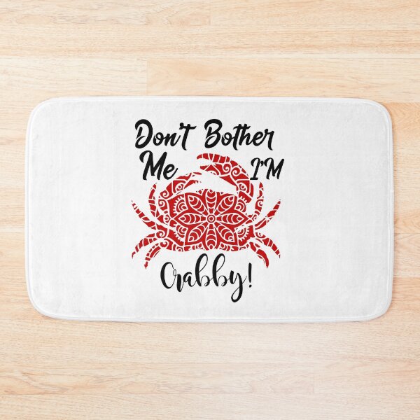 Item preview, Dont Bother Me Im Crabby designed and sold by BonsaiCrafts.