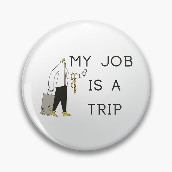Item preview, My Job Is A Trip designed and sold by SenGift.