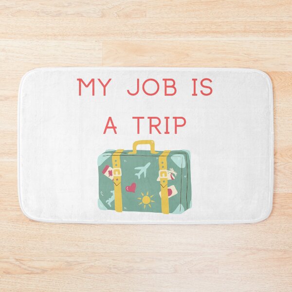 Item preview, My Job Is A Trip designed and sold by SenGift.