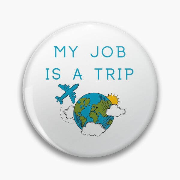 Item preview, My Job Is A Trip designed and sold by SenGift.