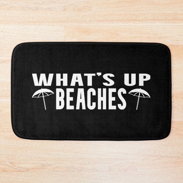 Item preview, What's up Beaches  designed and sold by superdumb70.
