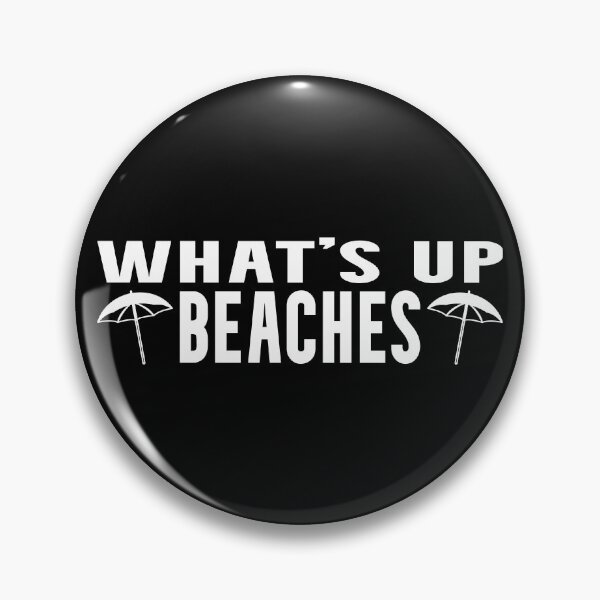 Item preview, What's up Beaches  designed and sold by superdumb70.