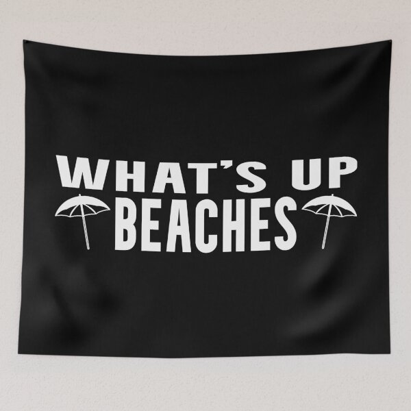 Item preview, What's up Beaches  designed and sold by superdumb70.