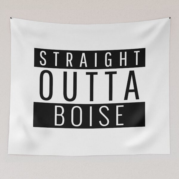 Item preview, Straight Outta Boise Idaho  designed and sold by Teelogic.