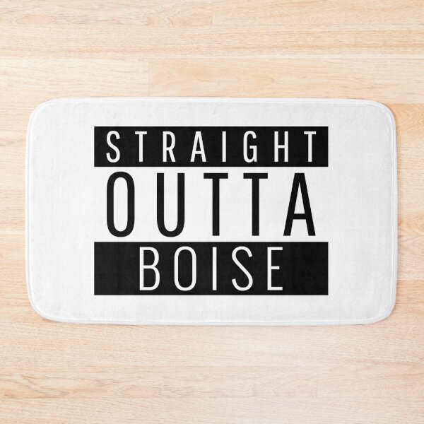 Item preview, Straight Outta Boise Idaho  designed and sold by Teelogic.