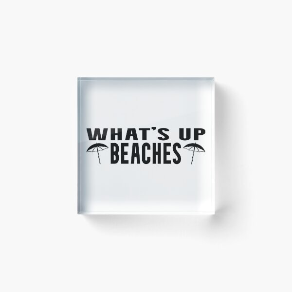 Item preview, What's up Beaches (Black) designed and sold by superdumb70.