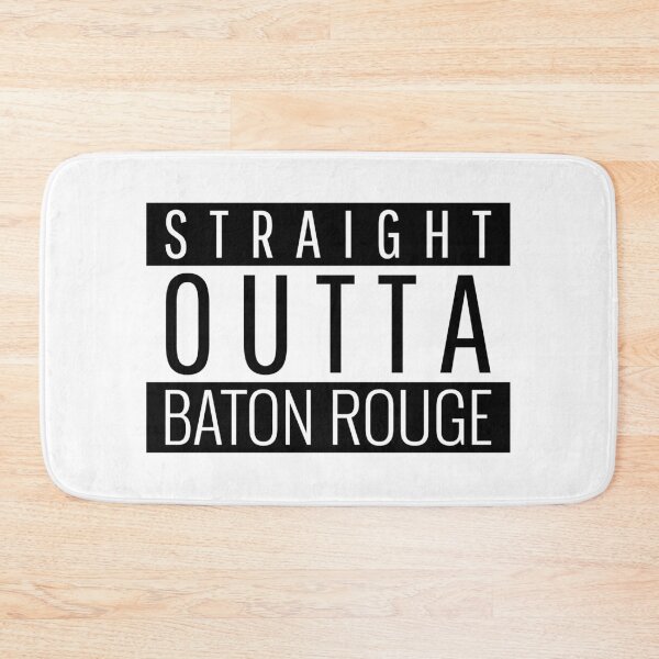 Item preview, Straight Outta Baton Rouge Louisiana  designed and sold by Teelogic.